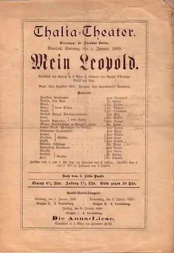 Programmzettel zu: Mein Leopold. Volksstück mit Gesang in 3 Akten. Musik von Bial. Regie: Herr Will. Kapellmeister: Herr Reichwein. Aufführung: 1. Januar 1899. (Aus der Breslauer Theater - Zeitung)