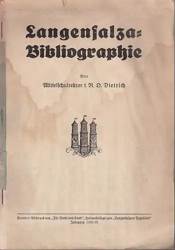 Langensalza. - Dietrich, R.O: Langensalza-Bibliographie. Mit Vorwort von Eduard Thomas. Sonderabdruck aus: 'Für Stadt und Land', Heimatbeilage zum 'Langensalzaer Tageblatt', Jahrgang 1938 / 1939. 