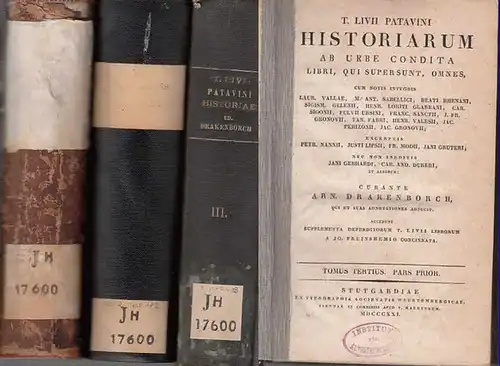 Livius Patavinus, Titus. - Arn. Drakenborch: Historiarum ab urbe condita libri, qui supersunt, omnes, cum notis integris Laur. Vallae [...] et aliorum: curante Arn. Drakenborch. Tomus I, II und III in je 2 Teilen. Von den wichtigsten alten Philologen reic