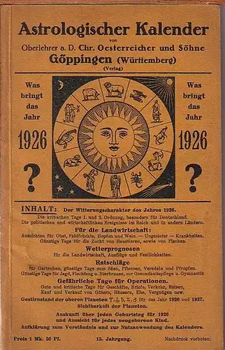Oesterreicher, Chr: Astrologischer Kalender. Jahrgang 15, 1926: Witterungscharakter / Landwirtschaft / Wetterprognosen / Ratschläge / Gefährliche Tage für Operationen. 