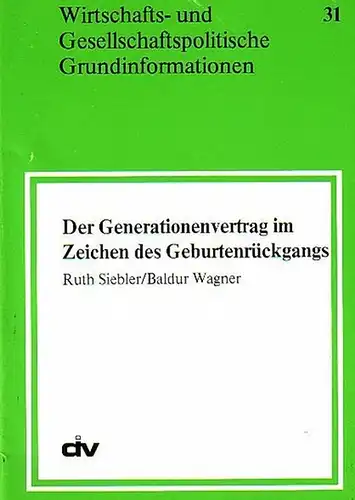 Siebler, Ruth // Wagner, Baldur: Der Generationenvertrag im Zeichen des Geburtenrückgangs. 