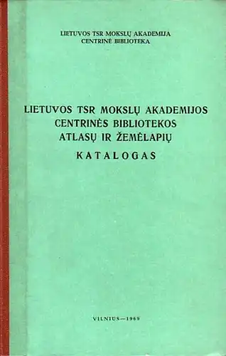 Lietuvos  tsr Mokslu Akademija Centrine Biblioteka: Lietuvos  tsr Mokslu Akademijos Centrines Bibliotekos Atlasu ir Zemelapiu Katalogas. 