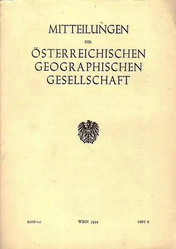 Mitteilungen der österreichischen geographischen Gesellschaft.   Wissmann, Hermann von + Hans Spreitzer + Herwig Lechleitner (Autoren): Mitteilungen der österreichischen geographischen Gesellschaft. Band 101, Heft.. 