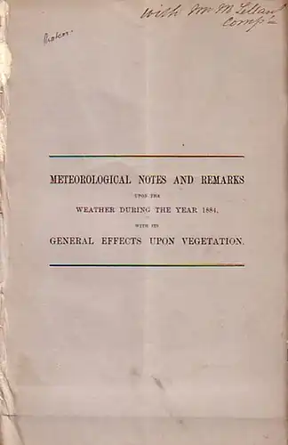 M´Lellan, D: Meteorological notes and remarks upon the weather during the year 1884, with its general effects upon vegetation. 
