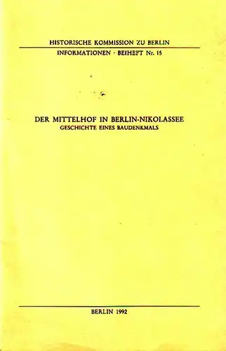 Posener, Julius / Kaak, Heinrich. - Wolfram Fischer (Hrsg.): Der Mittelhof in Berlin - Nikolassee. Geschichte eines Baudenkmals. Informationen der Historischen Kommission zu Berlin, Beiheft Nr. 15. 