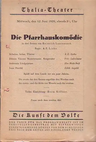 Besetzungs - Zettel zu: Die Pfarrhauskomödie. In 3 Szenen. Regie: A. E. Licho. Mitwirkende: A. E. Licho, Fritz Lafontaine, Else Bäck- Neft, Edith Angold. Aufführung in 'Thalia - Theater',  Berlin am 12. Juni 1929. Mit Einführung