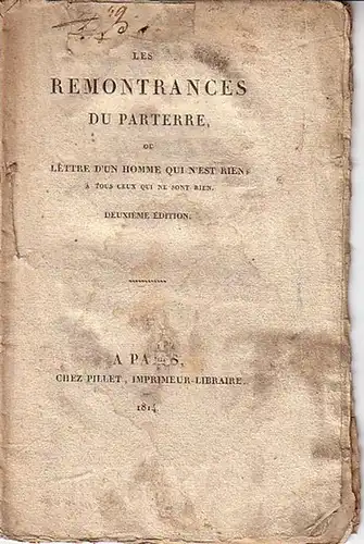 Le Franc, Jerome: Les remontrances du parterre, ou lettre d´un homme qui n´est rien, a tous ceux qui ne sont rien. 