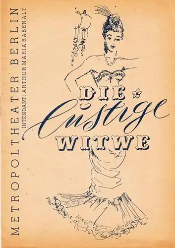 Lehar, Franz. Metropoltheater Berlin- Intendant: Arthur Maria Rabenalt - (Hrsg.): "Die lustige Witwe". Programmheft des Metropoltheaters Berlin in der Schönhauser Allee 123. 