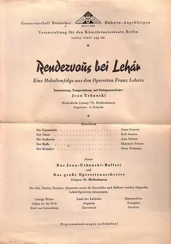 Lehar, Franz: Programmzettel zu: Rendezvous bei Lehar. Eine Melodienfolge aus den Operetten Lehars. Inszenierung, Tanzgestaltung und Dialogmanuskript:  Jean Urbanski. Musikalische Leitung: Fr. Heddenhausen. Mitwirkende: Jenta Gomery, Rolf Sanden, Aina Sie