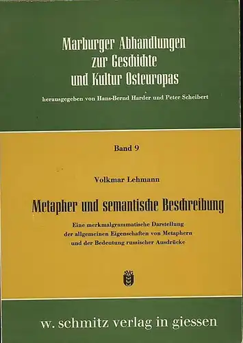 Lehmann, Volkmar: Metapher und semantische Beschreibung : Eine merkmalgrammatische Darstellung der allgemeinen Eigenschaften von Metaphern und der Bedeutung russischer Ausdrücke. (=Osteuropastudien der Hochschulen des Landes.. 