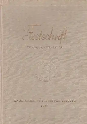 Leipzig. - Ernst Engelberg (Red.): Konvolut, bestehend aus 2 Titeln: 1) Karl-Marx-Universität Leipzig : Festschrift zur 550-Jahr-Feier. 2) Karl-Marx-Universität Leipzig 1409 - 1959 (= Beiträge zur Universitätsgeschichte, zweiter Band). 