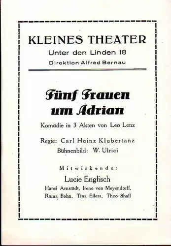 Lenz, Leo: Besetzungs Zettel zu 'Fünf Frauen um Adrian'. Komödie in 3 Akten. Regie: Carl Heinz Klubertanz. Bühnenbild: W. Ulrici. Mitwirkende: Lucie Englisch, Hansi Arnstädt.. 