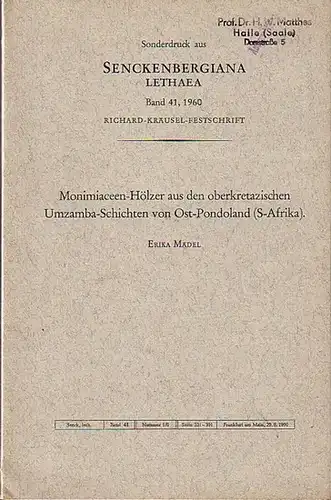 Mädel, Erika: Monimiaceen-Hölzer aus den oberkretazischen Umzamba-Schichten von Ost-Pondoland (S-Afrika). Sonderdruck aus Senckenbergiana Lethaea, Band 41, Nummer 1/6, 1960. 