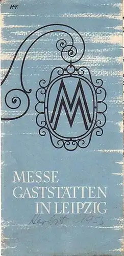 Leipzig: Messe - Gaststätten in Leipzig. Verzeichnis mit Anschriften und Lage-Plan. 