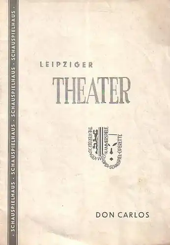 Programm Heft zu 'Don Carlos'. Dramatisches Gedicht. Regie: Karl Kayser. Bühnenbild: Paul Pilowski. Kostüme: Eleonore Kleiber. Darsteller: Hans Joachim Recknitz, Ingeborg Ottmann, Wolfgang Jacob, Christa.. 