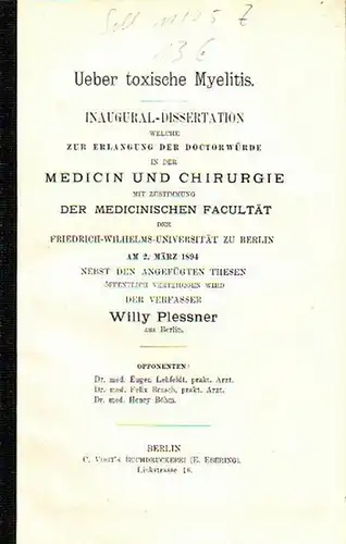 Plessner, Willy: Ueber toxische Myelitis. Dissertation an der Friedrich-Wilhelms-Universität zu Berlin, März 1894. 
