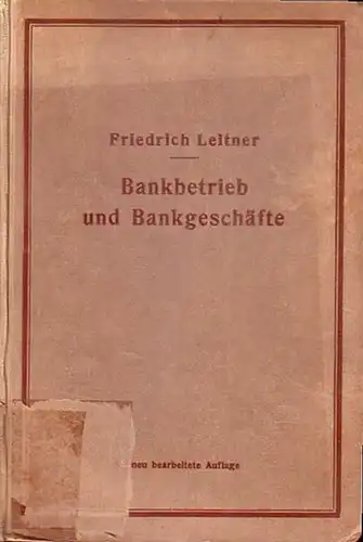 Leitner, Friedrich: Bankbetrieb und Bankgeschäfte. 