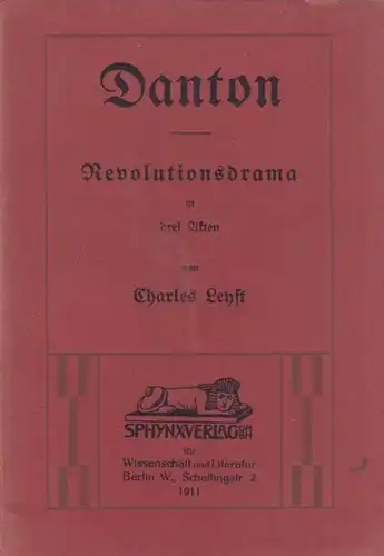 Leyst, Charles: Danton. Revolutionsdrama in drei Akten und 2 Studientexte des Autors. 