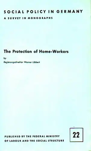 Libbert, Werner: The Protection of Home-Workers. 