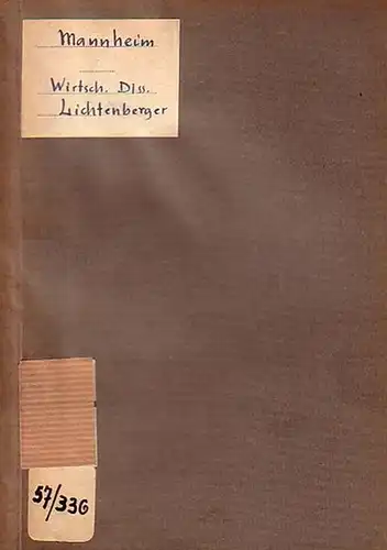 Lichtenberger, Casimir G.F. (aus Zweibrücken): Kritische Untersuchung des amerikanischen "Work Simplification"-Programmes. Inaugural-Dissertation zur Erlangung der Würde eines Doktors der Wirtschaftswissenschaften der Wirtschaftshochschule Mannheim. 