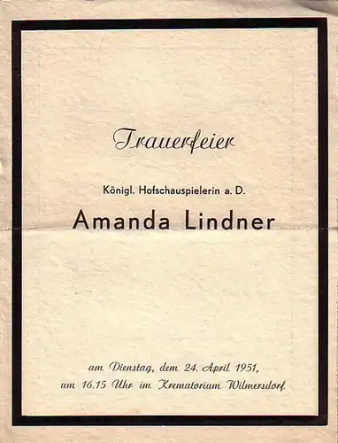 Lindner, Amanda: Programm zu: Trauerfeier für die Königl. Hofschauspielerin a. D. Amanda Lindner am Dienstag, dem 24. April 1951. 