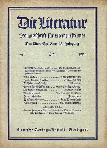 Literatur, Die: Die Literatur. Monatsschrift für Literaturfreunde. Das Literarische Echo. Jahrgang 35, Heft 8, Mai 1933. Herausgeber: Ernst Heilborn. Mit Beiträgen von Emil Lucka, Wilhelm von Scholz, Wolfgang Golther, Hanns Johst u.a. 