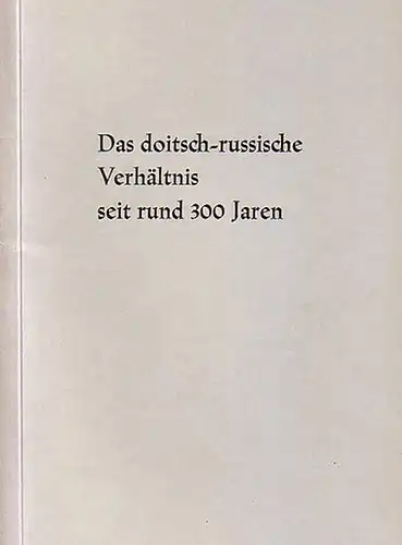 Lohff, Bernhard: Das doitsch (deutsch) - russische Verhältnis seit rund 300 Jaren. 