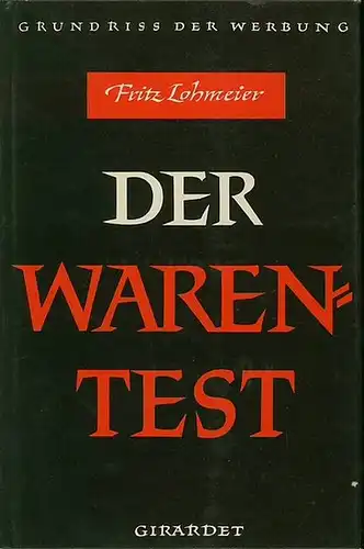 Lohmeier, Fritz: Der Warentest. Ein modernes Instrument der Marktforschung. 