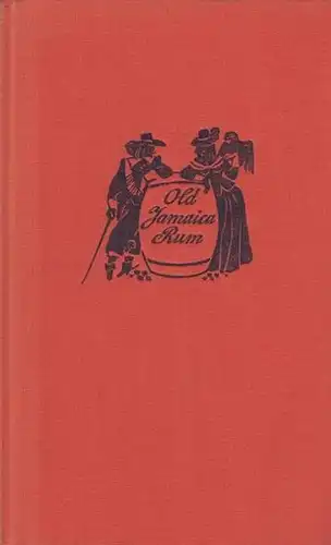 Löhndorff, Ernst F: Old Jamaica Rum : Historischer Roman. UND Blumenhölle am Jacinto. Urwalderlebnis. 
