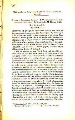 Moore, Spencer Le M: Studies in Vegetable Biology. I. Observations on the Continuity of Protoplasm. Read 2nd April,1895. Extracted from the Linnean Society´s Journal - Botany, Vol. XXI. 