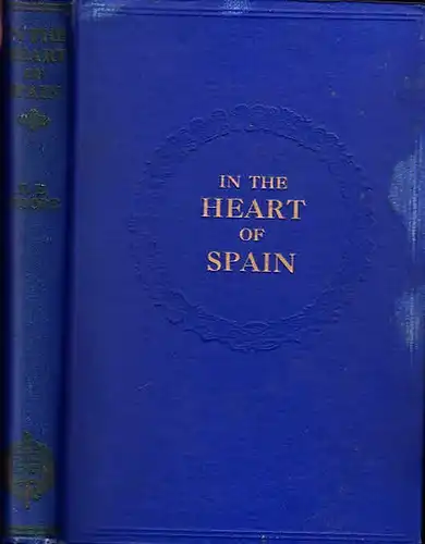 Moore, Thomas Ewing (Late Secretary in the American Diplomatic Service): In  the heart of Spain. 