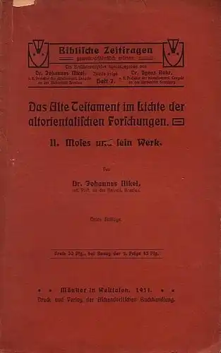 Nikel, Johannes: Das Alte Testament im Lichte der altorientalischen Forschungen. II.: Moses und sein Werk. 