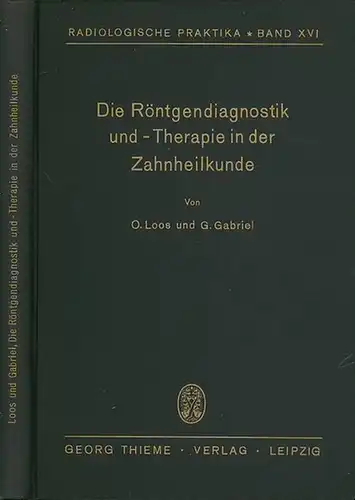 Loos, Ott ; Gabriel, Gerhard: Die Röntgendiagnostik und -Therapie in der Zahnheilkunde. 