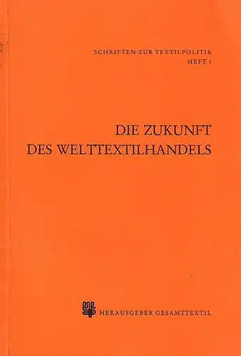 Neundörfer, Konrad // Stahr, Ernst-Heinrich (Hrsger.): Die Zukunft des Welttextilhandels. 