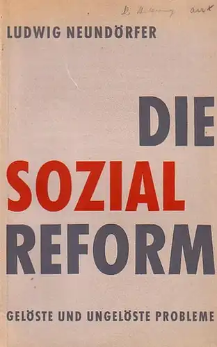 Neundörfer, Ludwig: Die Sozialreform. Gelöste und ungelöste Probleme. 