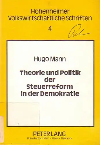 Mann, Hugo: Theorie und Politik der Steuerreform in der Demokratie. 