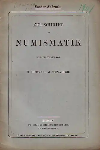 Numismatische Gesellschaft Berlin. - H. Dressel / J. Menadier (Hrsg.): Sitzungsberichte der Numismatischen Gesellschaft zu Berlin 1907. (=Zeitschrift für Numismatik, Sonderabdruck). 