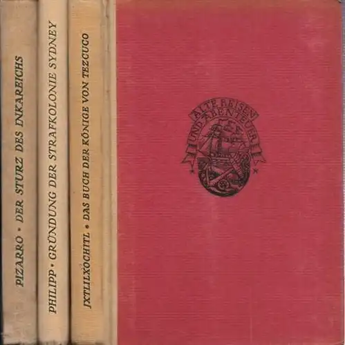 Pizarro - Bonte, H.G. (Hrsg.) / Rudolf Plischke / Don Fernando de Alva Ixtlilxochitl: Alte Reisen und Abenteuer - 3 Bände der Reihe: 1) Francisco...