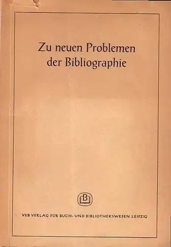 Placzek, Herbert (Red.): Zu neuen Problemen der Bibliographie. 