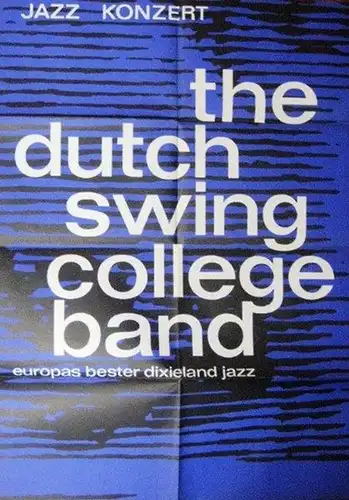 Plakatkunst: Plakat zu: Jazz Konzert: the dutch swing college band. europas bester dixieland jazz. Aufführung im Friedrichstadt - Palast, Berlin, 1969. 