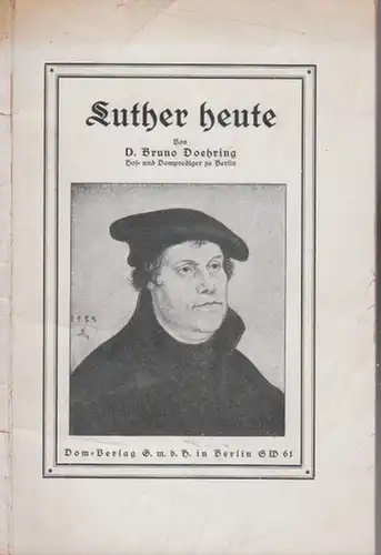 Luther, Martin - Doehring, Bruno: Luther heute. 