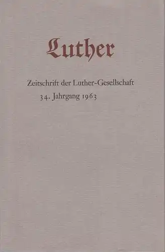 Luther. - Althaus, Paul ua. (Hrsg.): Luther : Zeitschrift der Luther-Gesellschaft. 34. Jahrgang 1963 - 37. Jahrgang 1966. 4 kpl. Jahrgänge. 