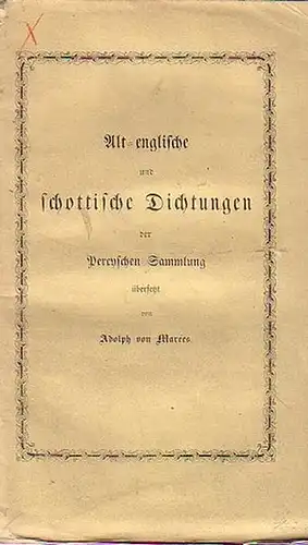Marees: Alt-englische und schottische Dichtungen der Percyschen Sammlung übersetzt von Adolph von Mareés. 