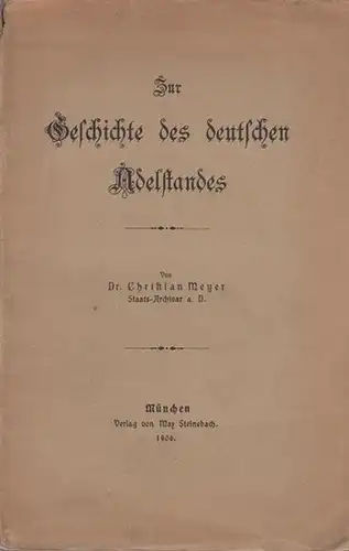 Meyer, Christian: Zur Geschichte des deutschen Adelstandes. 