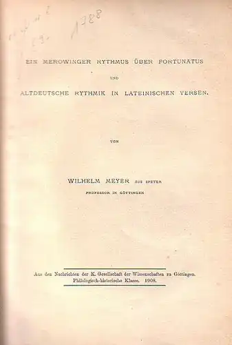 Meyer, Wilhelm: Ein Merowinger Rhythmus ( Rhythmus ) über Fortunatus und altdeutsche Rythmik in lateinischen Versen. 