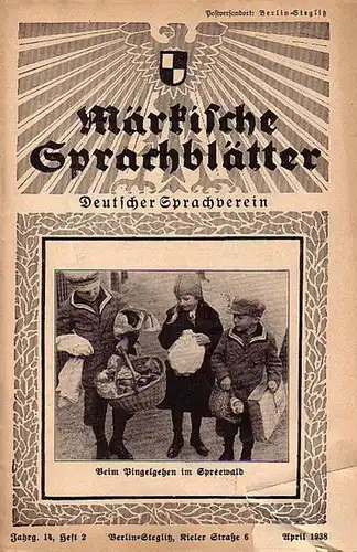 Märkische Sprachblätter. - Schulze, Werner (Herausgeber): Märkische Sprachblätter. Deutscher Sprachverein - Gauverband Brandenburg. Jahrgang 14, Heft 2, April 1938. Im Inhalt u.a.:  Wilhelm Kottenrodt...