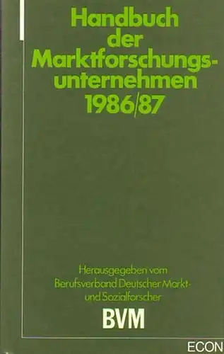 Handbuch der Marktforschungsunternehmen 1986 / 1987 : Hrsg. vom Berufsverband Deutscher Marktforschungsunternehmen und Sozialforscher e.V