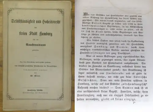 Hamburg. - Marr, W[ilhelm]: Selbstständigkeit und Hoheitsrecht der freien Stadt Hamburg sind ein Anachronismus geworden. Eine kurze Beleuchtung hamburgischer Zustände, dem königlich preußischen Ministerium des Auswärtigen hochachtungsvoll gewidmet. 