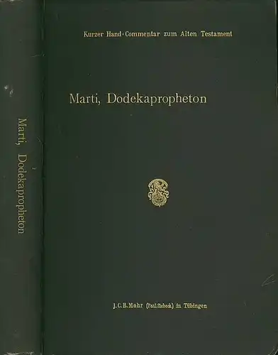 Marti, Karl: Das Dodekapropheton. Erklärt von Karl Marti. 