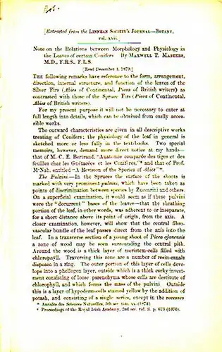 Masters, Maxwell T: Note on the Relations between Morphology and Physiology in the Leaves of certain Conifers. Read December 4, 1879. Extracted from the Linnean Society´s Journal-Botany, Vol. XVII. 